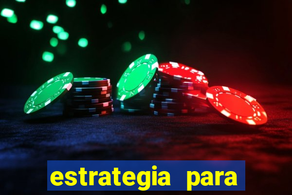 estrategia para jogar na roleta